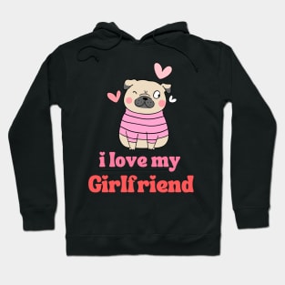 I Love My Girlfriend Hoodie